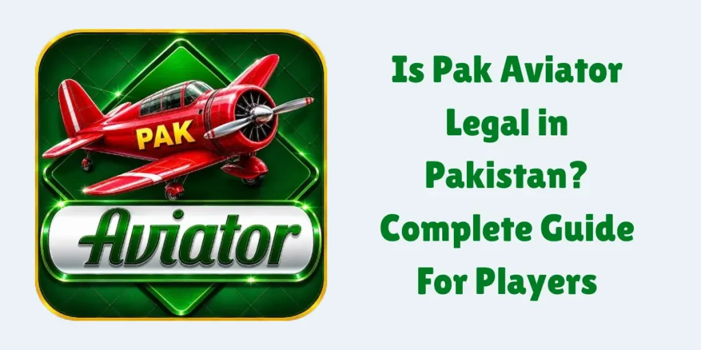 Is Pak Aviator Legal in Pakistan
