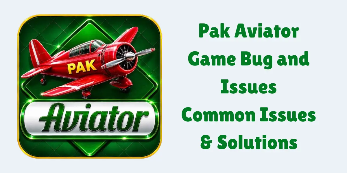 Pak Aviator Game Bug and Issues