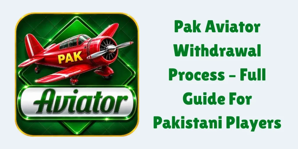 Pak Aviator Withdrawal